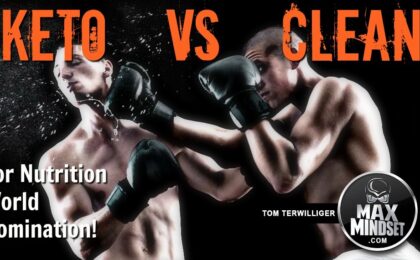 Clean vs Keto | Tom Terwilliger | Max Mindset
