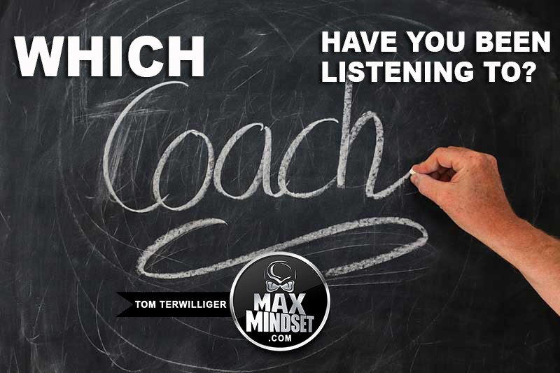 Which Coach Have You Been Listening To?