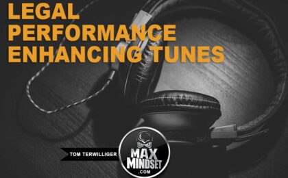 Max Mindset | Tom Terwilliger | Legal Performance Enhancing Tunes