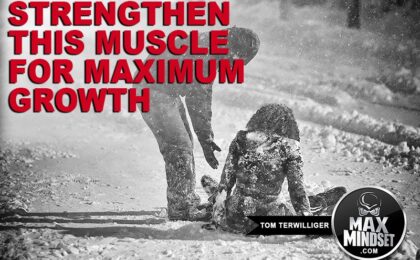 Max Mindset | Tom Terwilliger | Strengthen THis Muscle For Maximum Growth