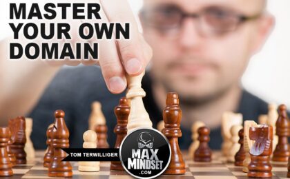 Max Mindset | Tom Terwilliger | Master Your Own Domain