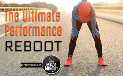 Max Mindset | Tom Terwilliger | Ultimate Performance Reboot